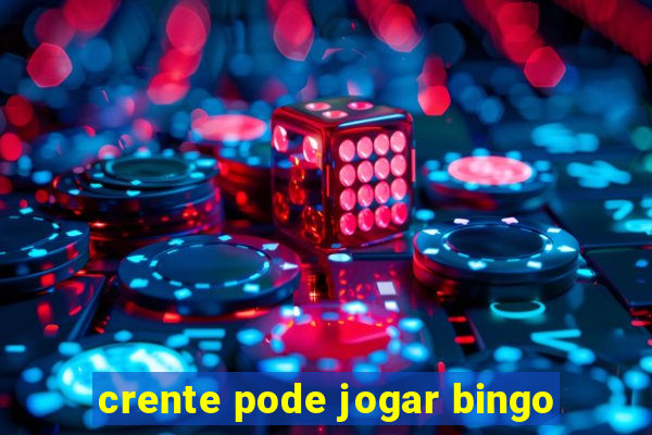 crente pode jogar bingo